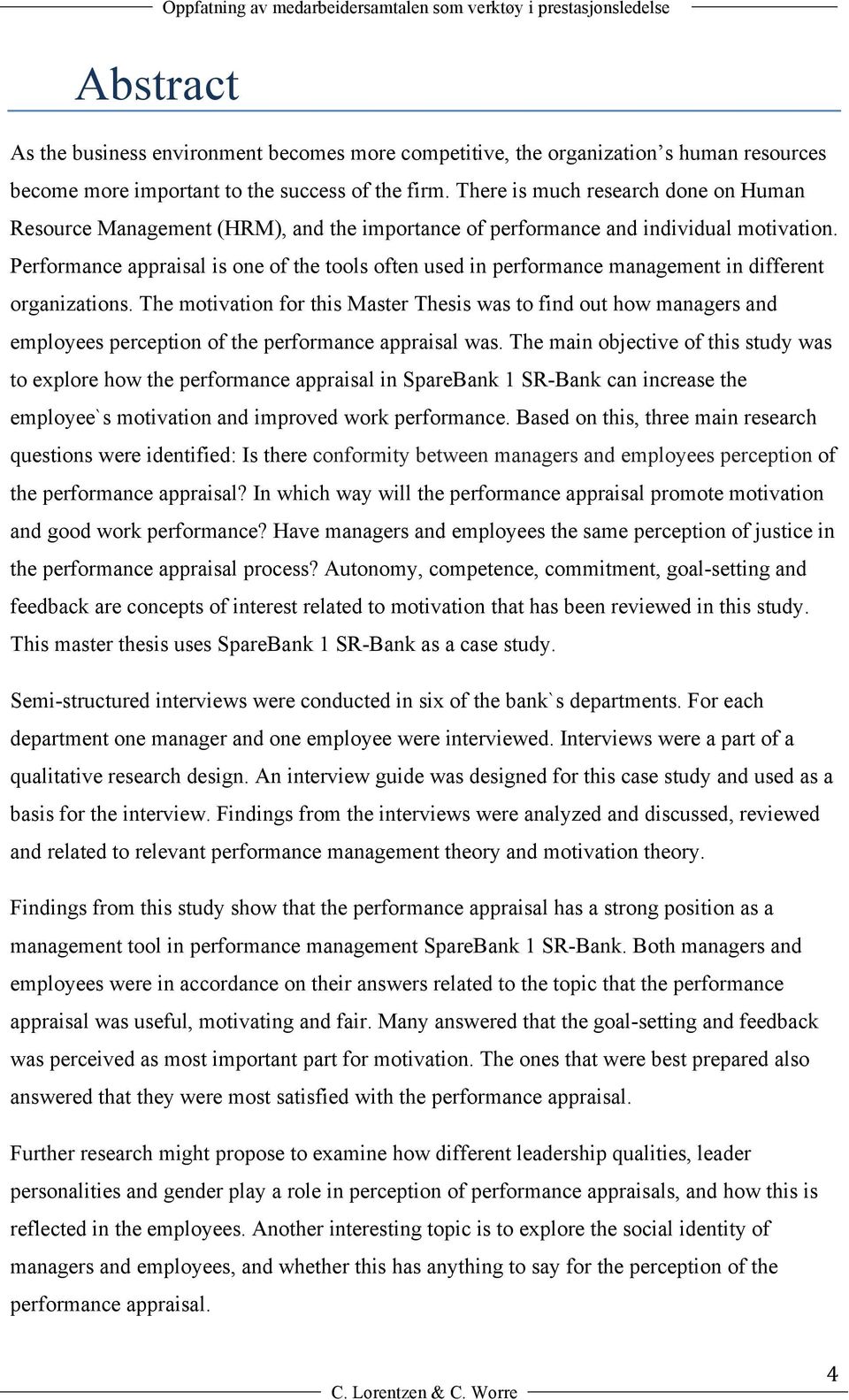 Performance appraisal is one of the tools often used in performance management in different organizations.