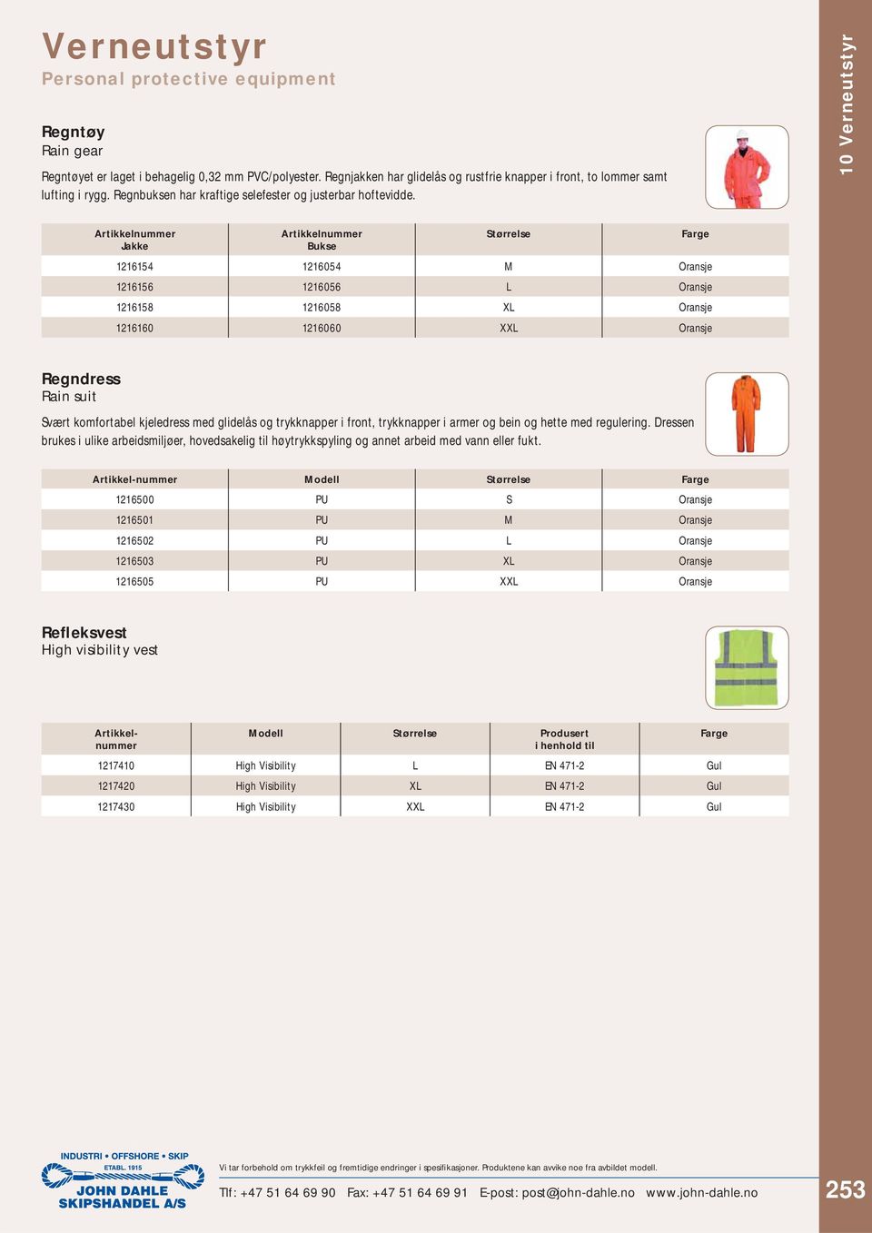 10 Verneutstyr Jakke Bukse Størrelse 1216154 1216054 M Oransje 1216156 1216056 L Oransje 1216158 1216058 XL Oransje 1216160 1216060 XXL Oransje Regndress Rain suit Svært komfortabel kjeledress med