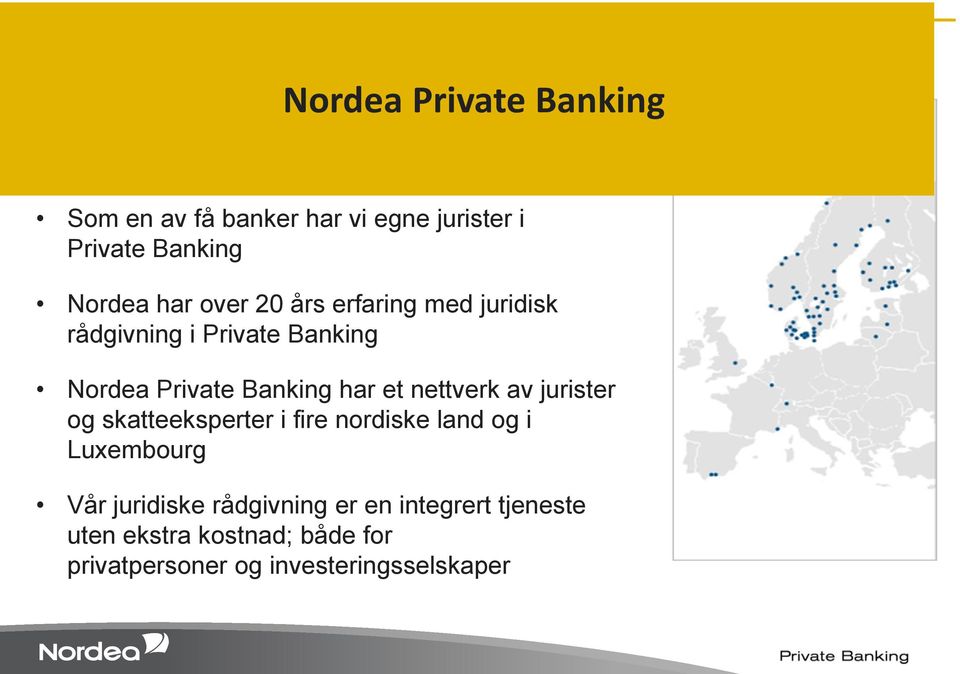 nettverk av jurister og skatteeksperter i fire nordiske land og i Luxembourg Vår juridiske