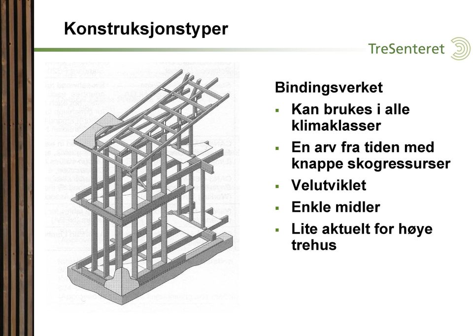 tiden med knappe skogressurser