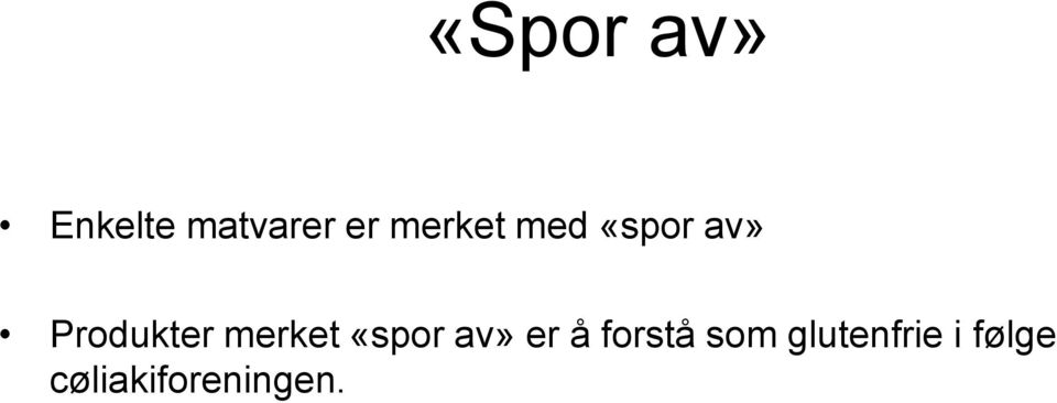 merket «spor av» er å forstå som