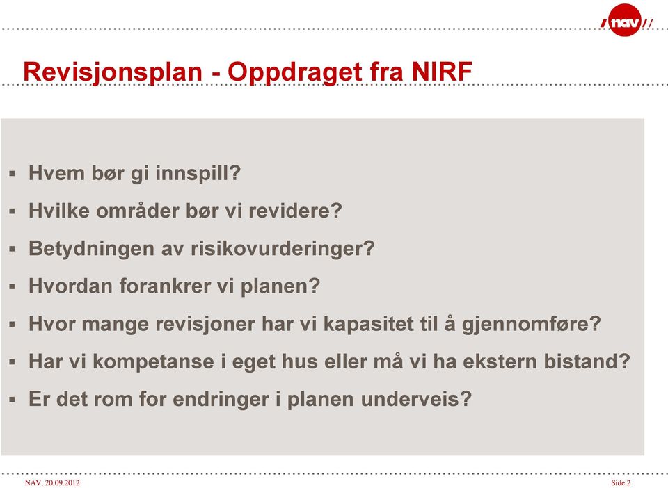 Hvordan forankrer vi planen?