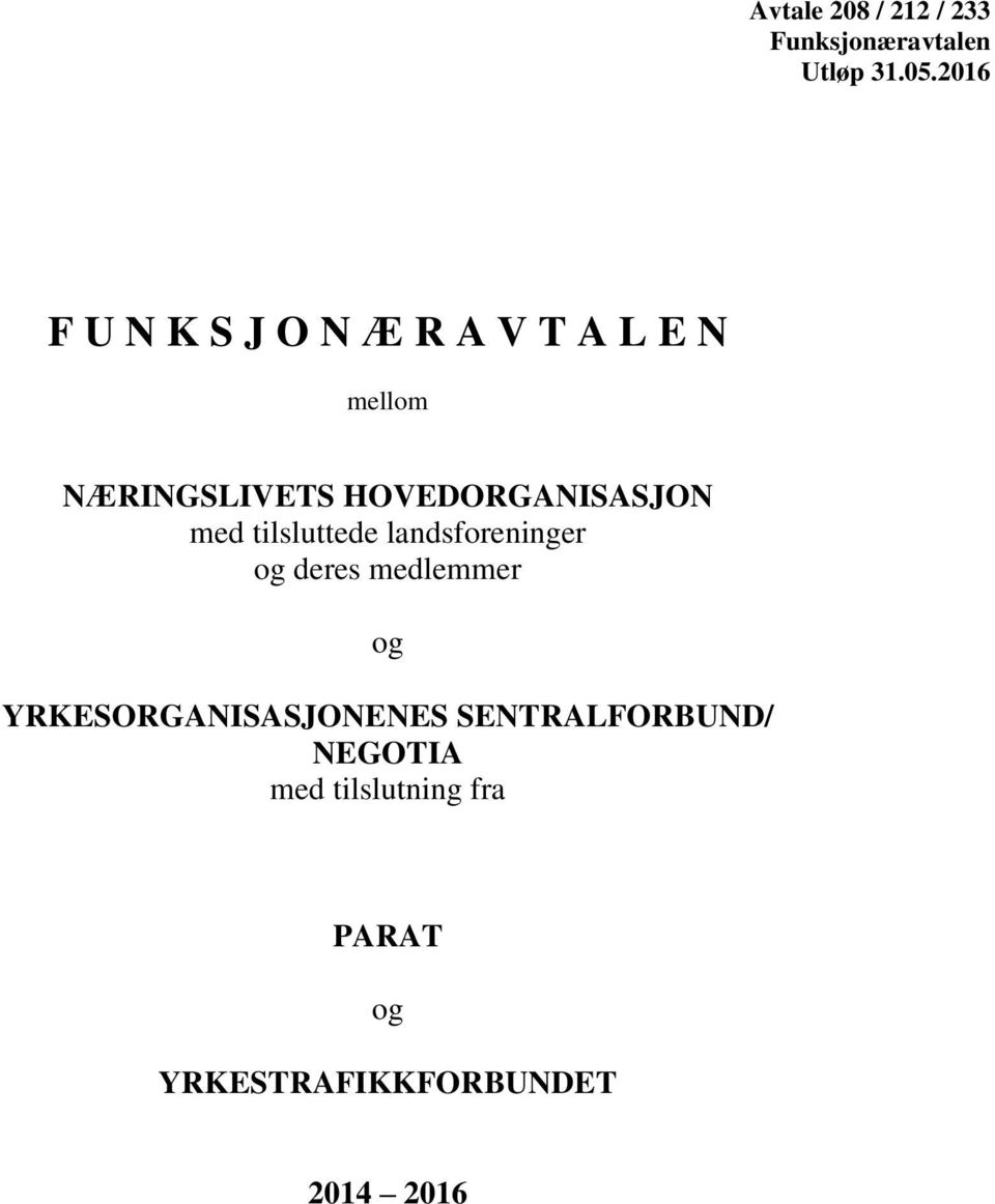 HOVEDORGANISASJON med tilsluttede landsforeninger og deres medlemmer og