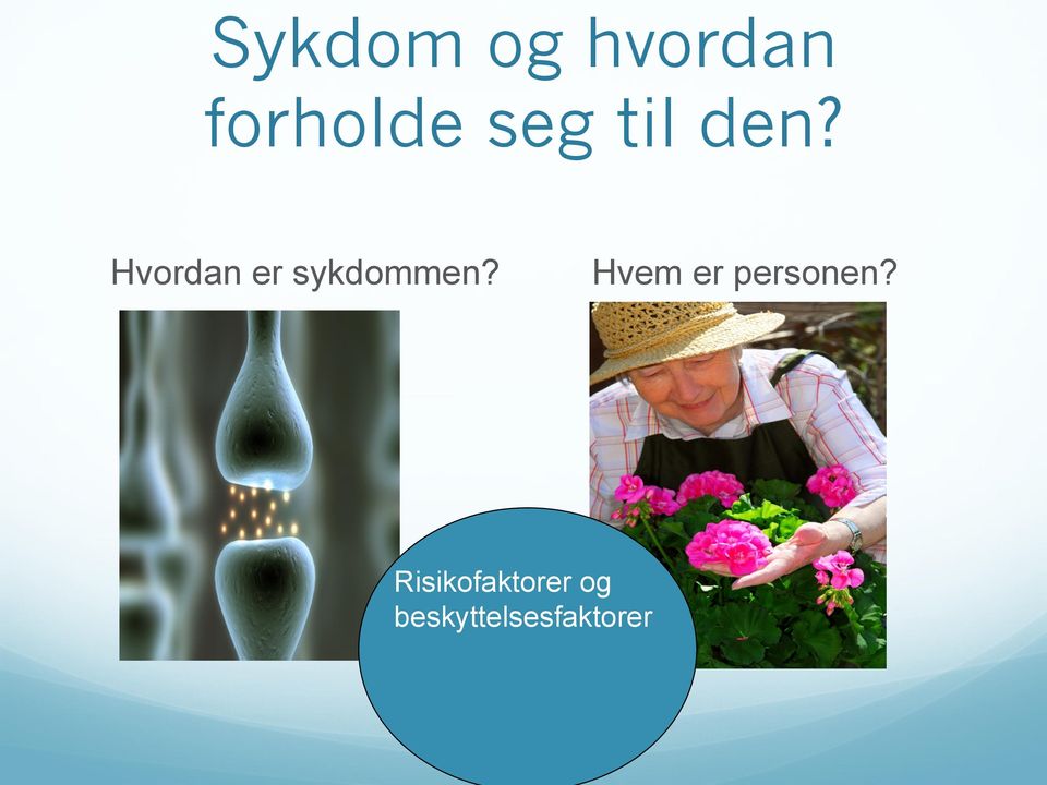 Hvordan er sykdommen?