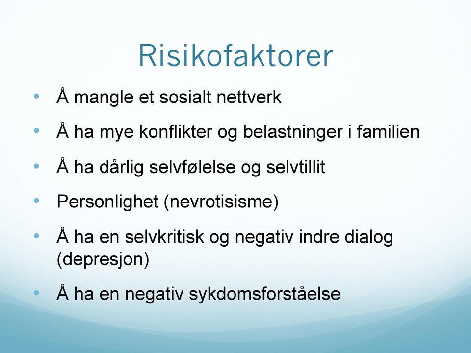 og selvtillit Personlighet (nevrotisisme) Å ha en selvkritisk