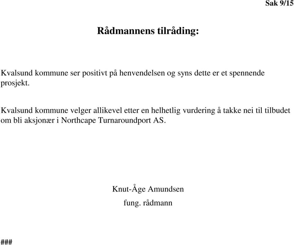 Kvalsund kommune velger allikevel etter en helhetlig vurdering å takke