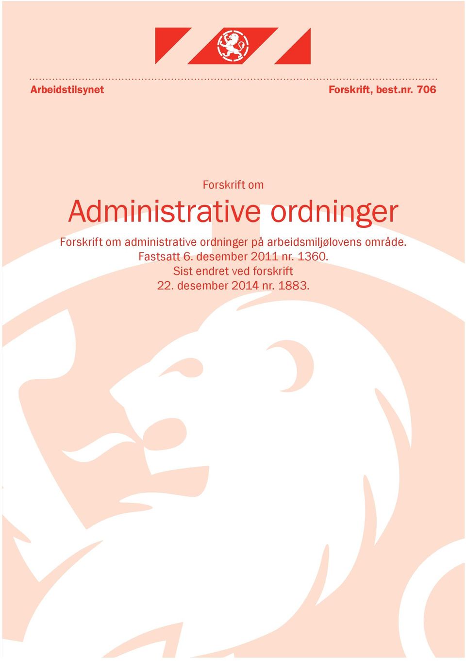 administrative ordninger på arbeidsmiljølovens område.