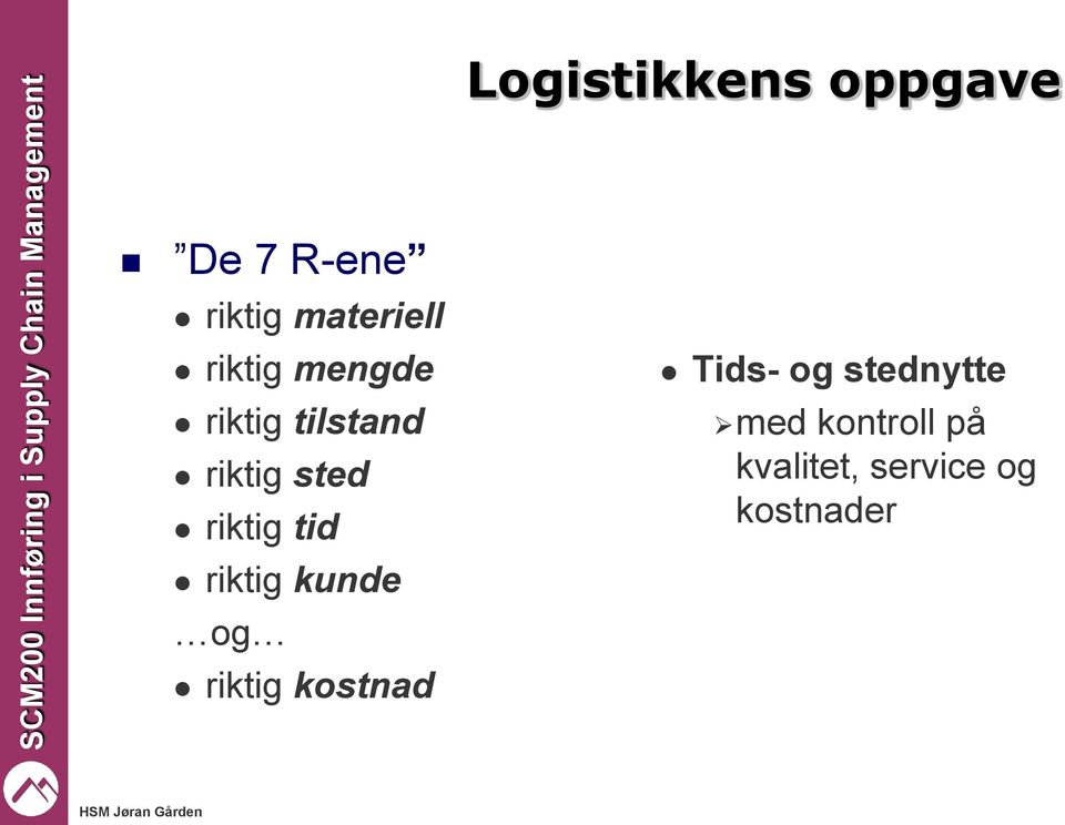 tid riktig kunde og riktig kostnad Tids- og