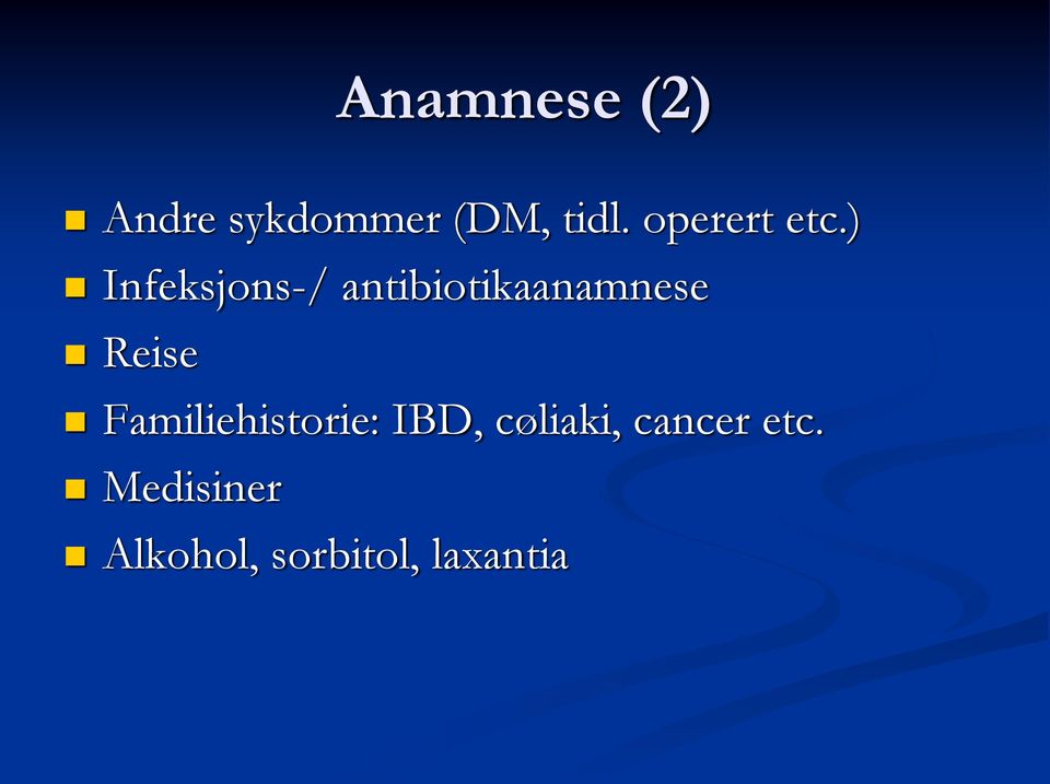 ) Infeksjons-/ antibiotikaanamnese Reise