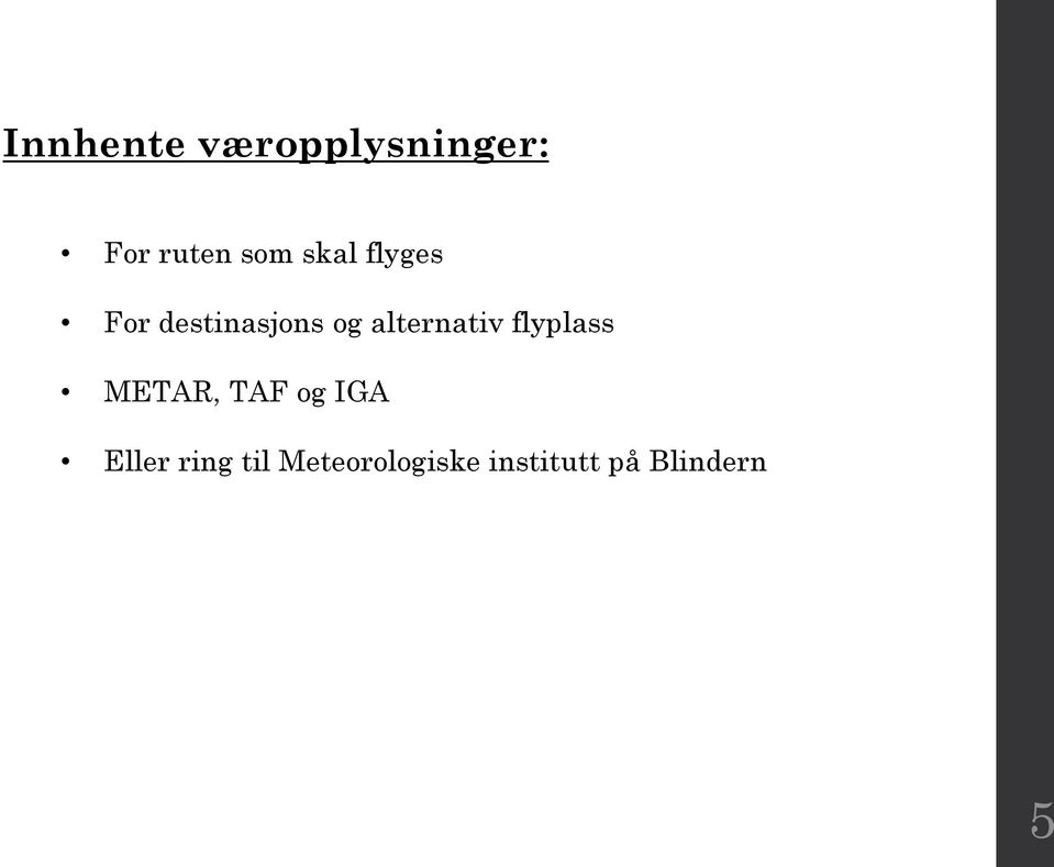 alternativ flyplass METAR, TAF og IGA