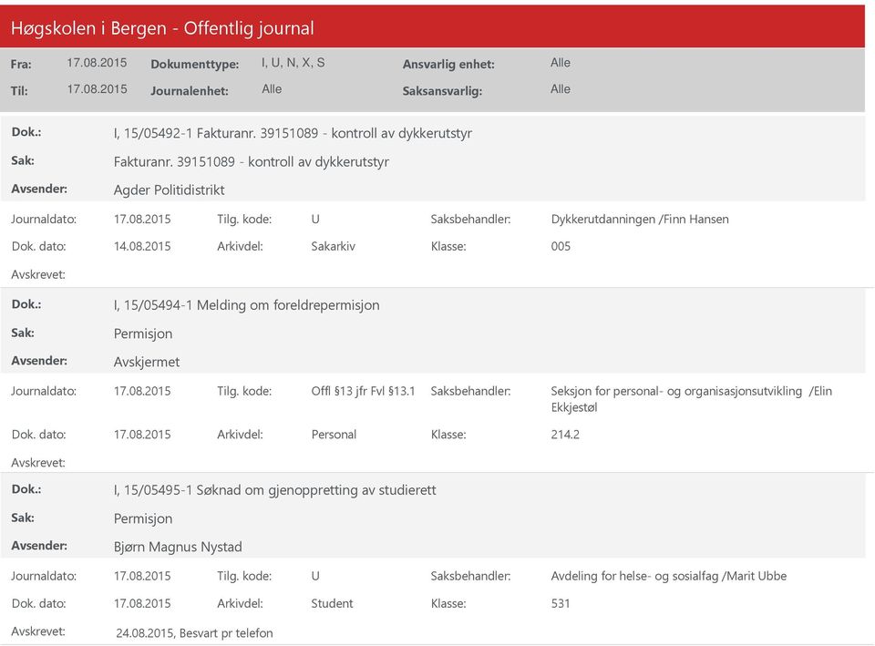 - kontroll av dykkerutstyr Agder Politidistrikt Dykkerutdanningen /Finn Hansen Dok. dato: 14.08.