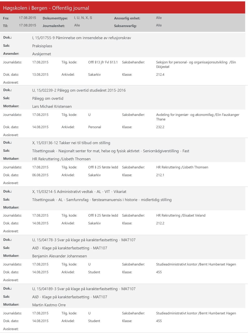 2 X, 15/03136-12 Takker nei til tilbud om stilling Tilsettingssak - Nasjonalt senter for mat, helse og fysisk aktivtet - Seniorrådgiverstilling - Fast HR Rekruttering /Lisbeth Thomsen HR Rekruttering