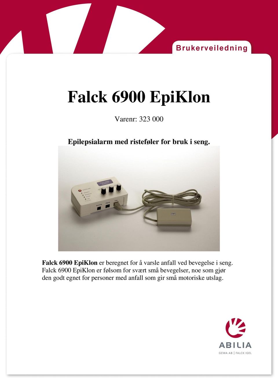 Falck 6900 EpiKlon er beregnet for å varsle anfall ved bevegelse i seng.