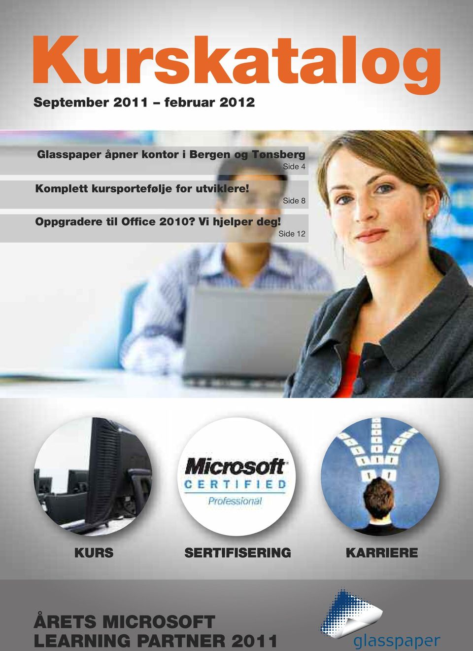 utviklere! Side 8 Oppgradere til Office 2010? Vi hjelper deg!