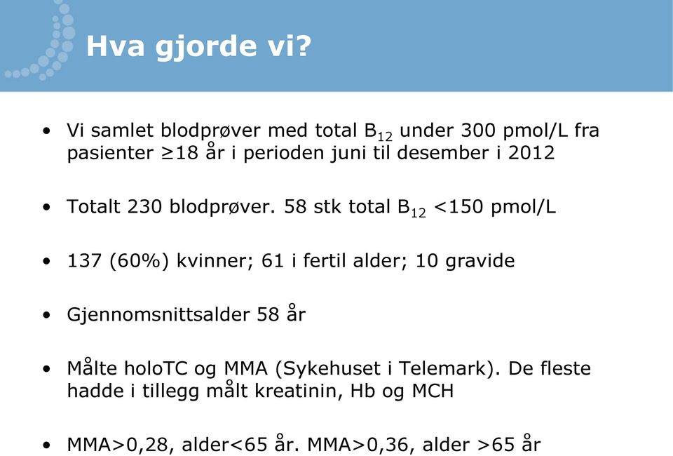 desember i 2012 Totalt 230 blodprøver.