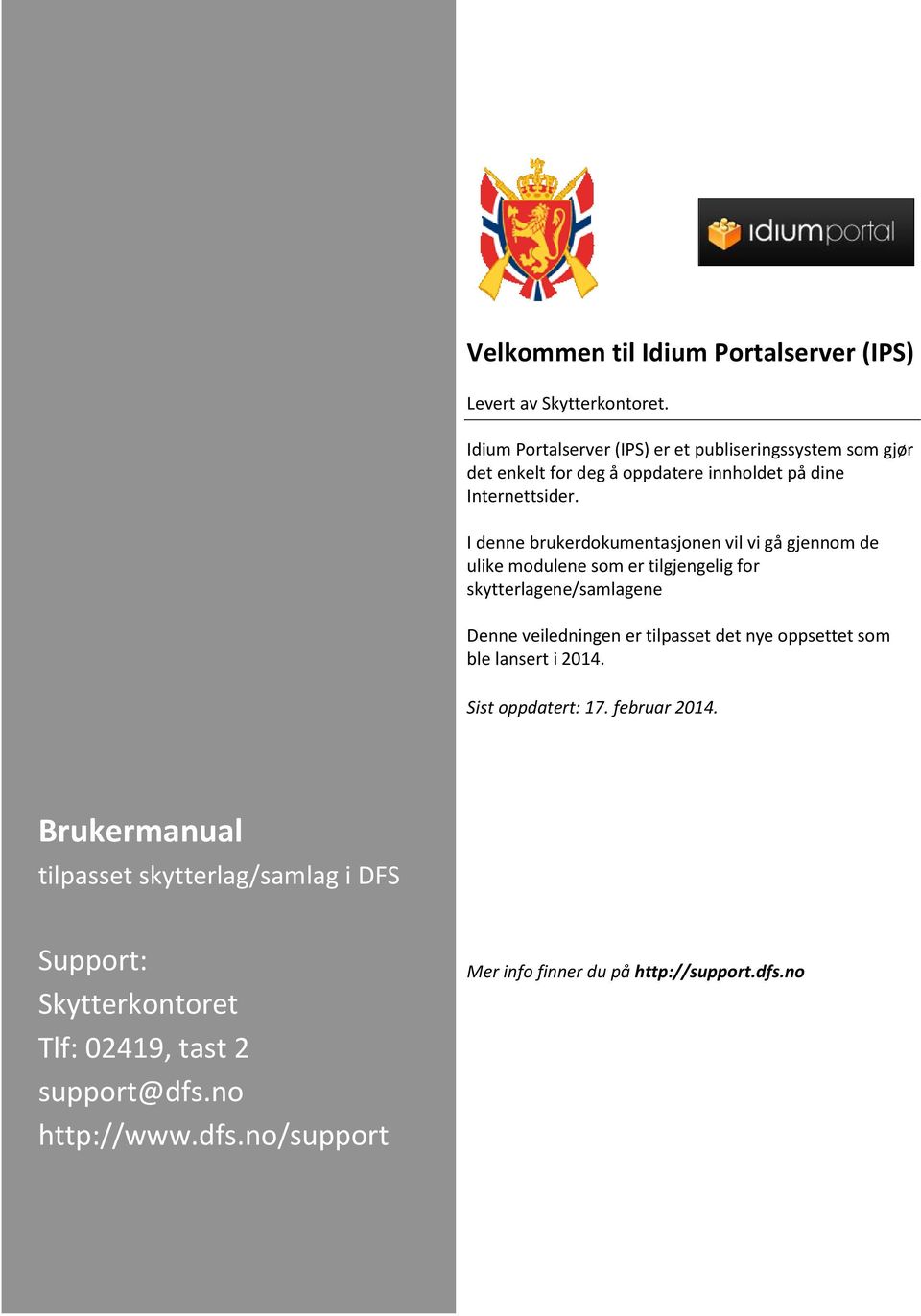 I denne brukerdokumentasjonen vil vi gå gjennom de ulike modulene som er tilgjengelig for skytterlagene/samlagene Denne veiledningen er tilpasset