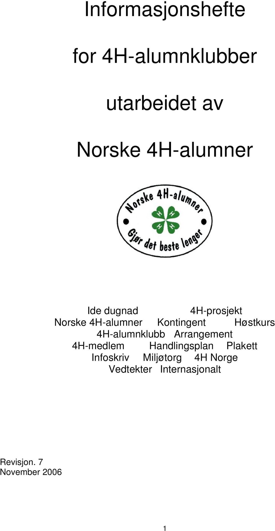 Høstkurs 4H-alumnklubb Arrangement 4H-medlem Handlingsplan Plakett