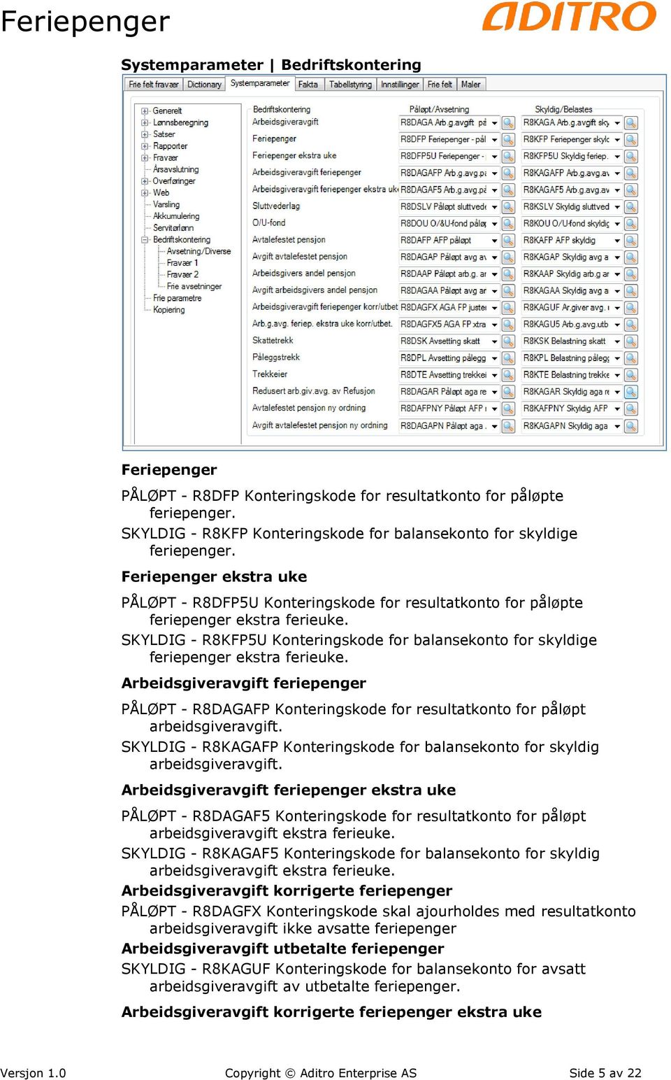 SKYLDIG - R8KFP5U Konteringskode for balansekonto for skyldige feriepenger ekstra ferieuke.