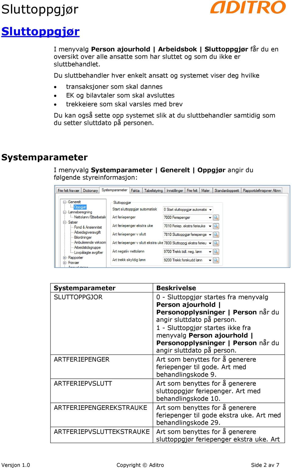 slik at du sluttbehandler samtidig som du setter sluttdato på personen.