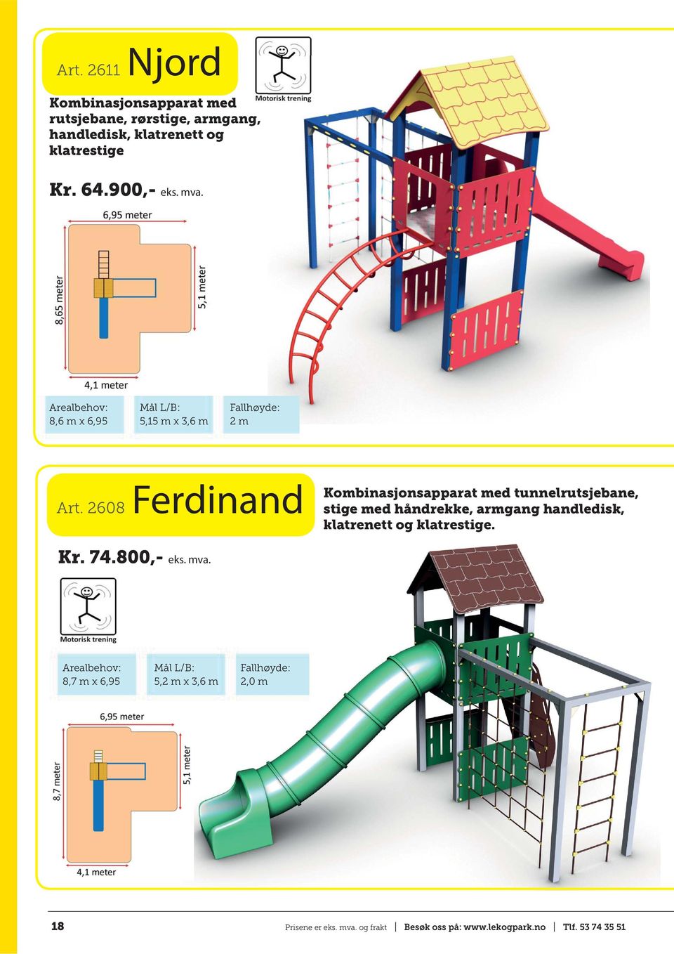 2608 Ferdinand Kombinasjonsapparat med tunnelrutsjebane, stige med håndrekke, armgang handledisk,