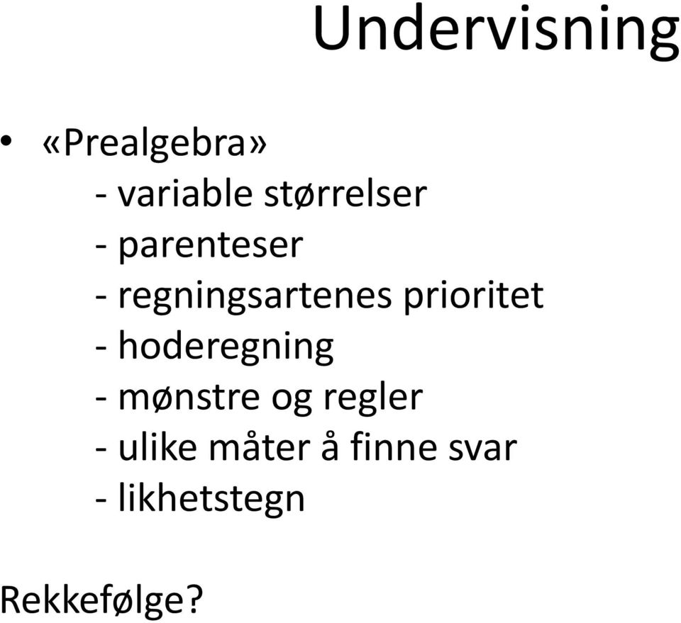 prioritet - hoderegning - mønstre og regler