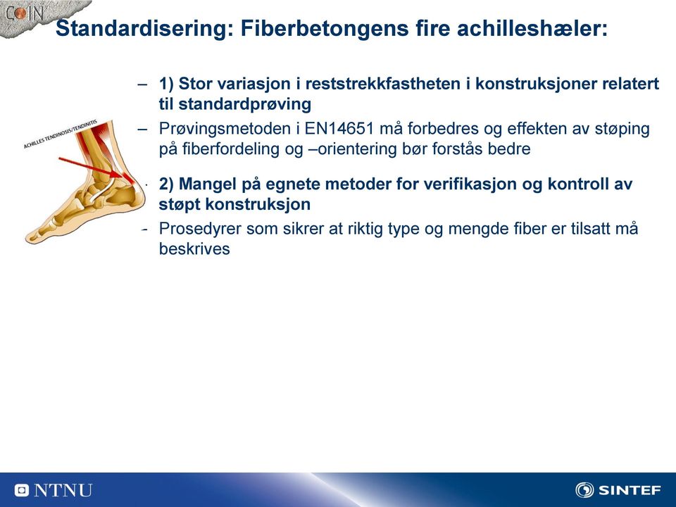 støping på fiberfordeling og orientering bør forstås bedre 2) Mangel på egnete metoder for