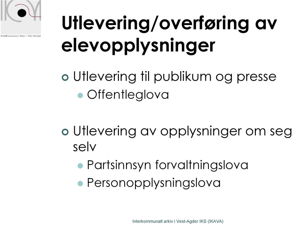 Offentleglova Utlevering av opplysninger om