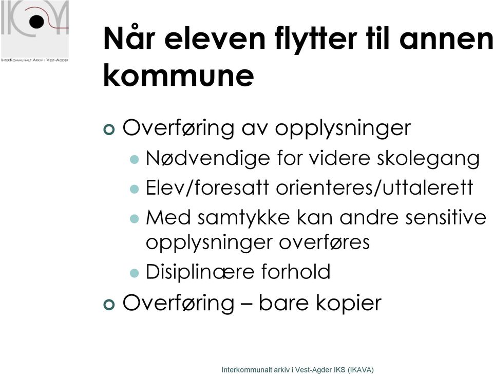 Elev/foresatt orienteres/uttalerett Med samtykke kan