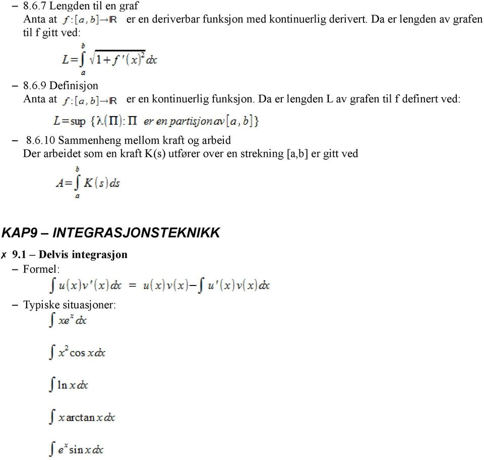 Da er lengden L av grafen til f definert ved: 8.6.