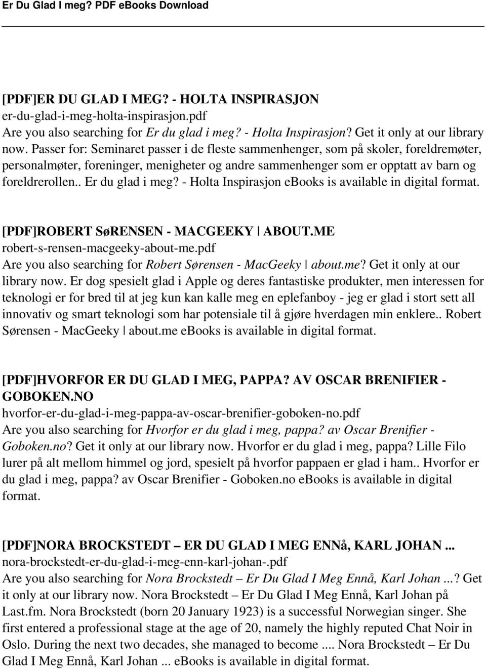 . Er du glad i meg? - Holta Inspirasjon ebooks is available in digital [PDF]ROBERT SøRENSEN - MACGEEKY ABOUT.ME robert-s-rensen-macgeeky-about-me.