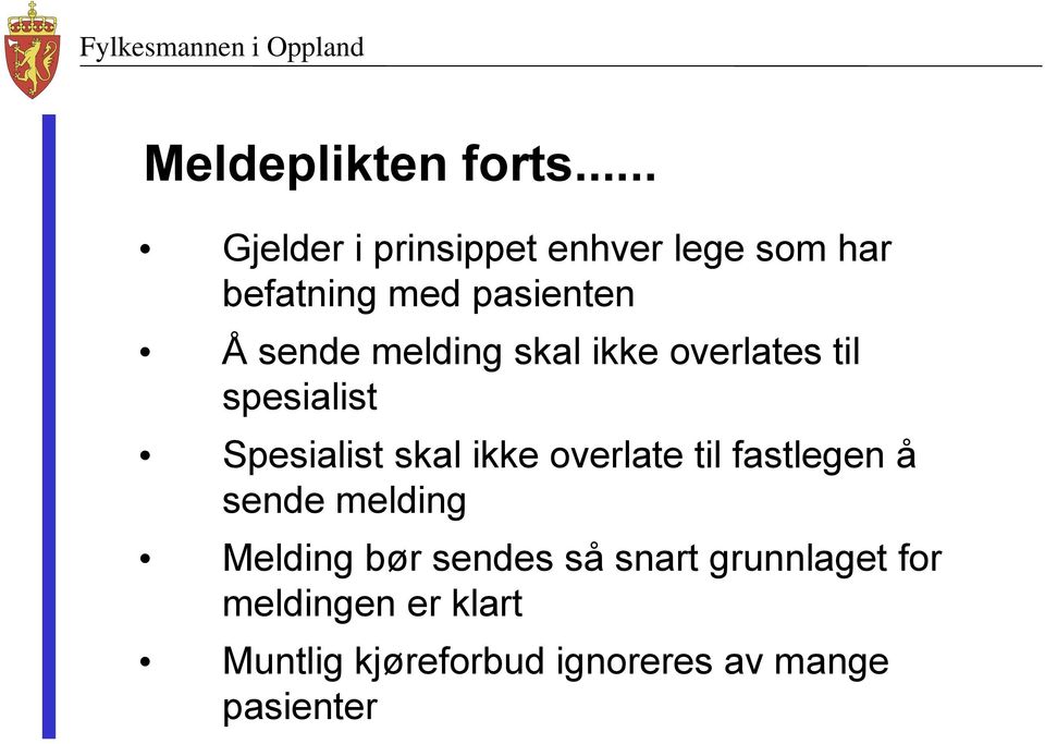 melding skal ikke overlates til spesialist Spesialist skal ikke overlate til