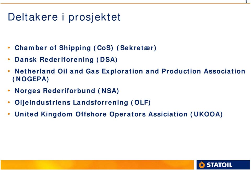 Production Association (NOGEPA) Norges Rederiforbund (NSA)