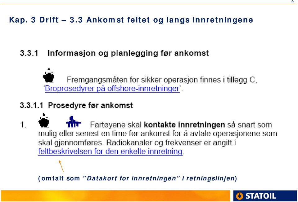 innretningene (omtalt som