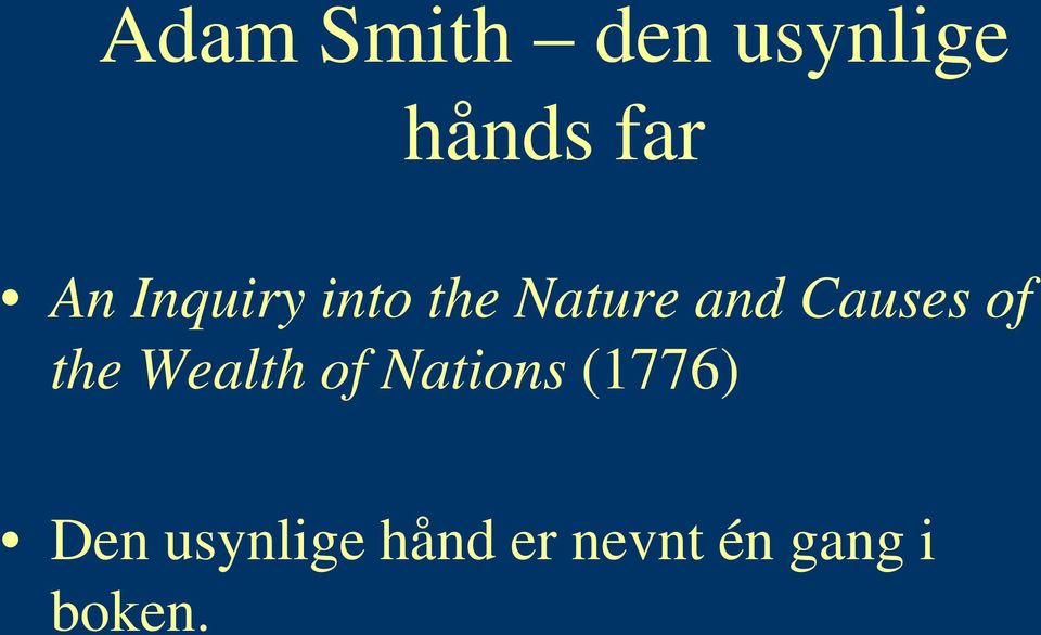 of the Wealth of Nations (1776) Den