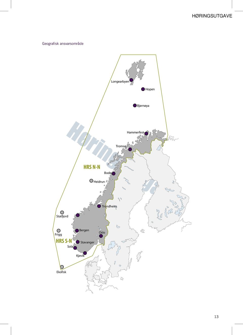 Heidrun Trondheim Statfjord Frigg HRS S-N