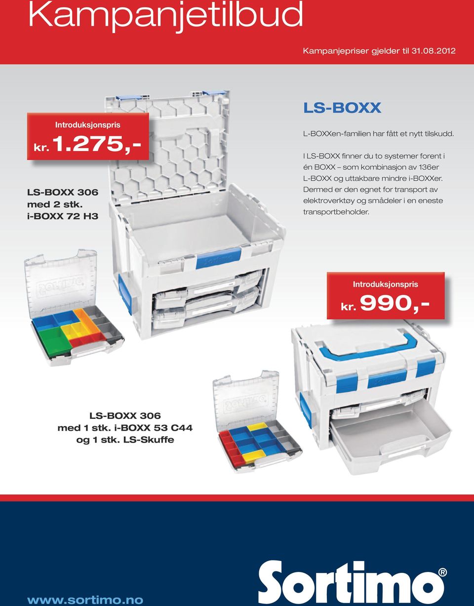 I LS-BOXX finner du to systemer forent i én BOXX som kombinasjon av 136er L-BOXX og uttakbare mindre