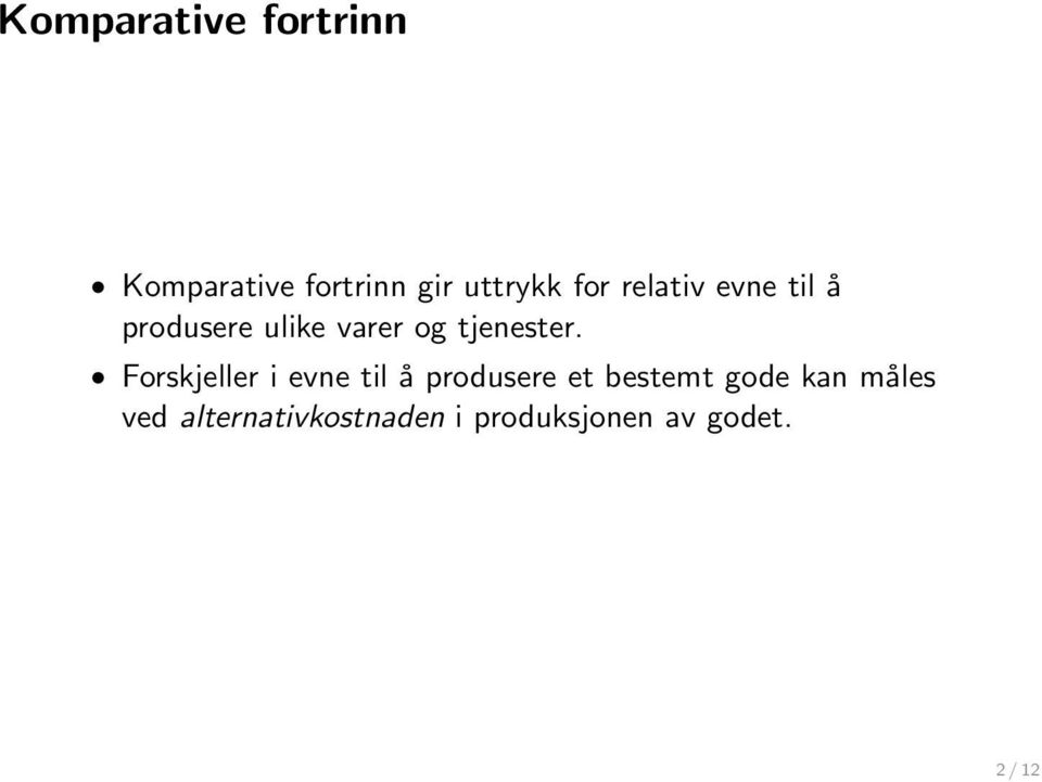 Forskjeller i evne til å produsere et bestemt gode kan