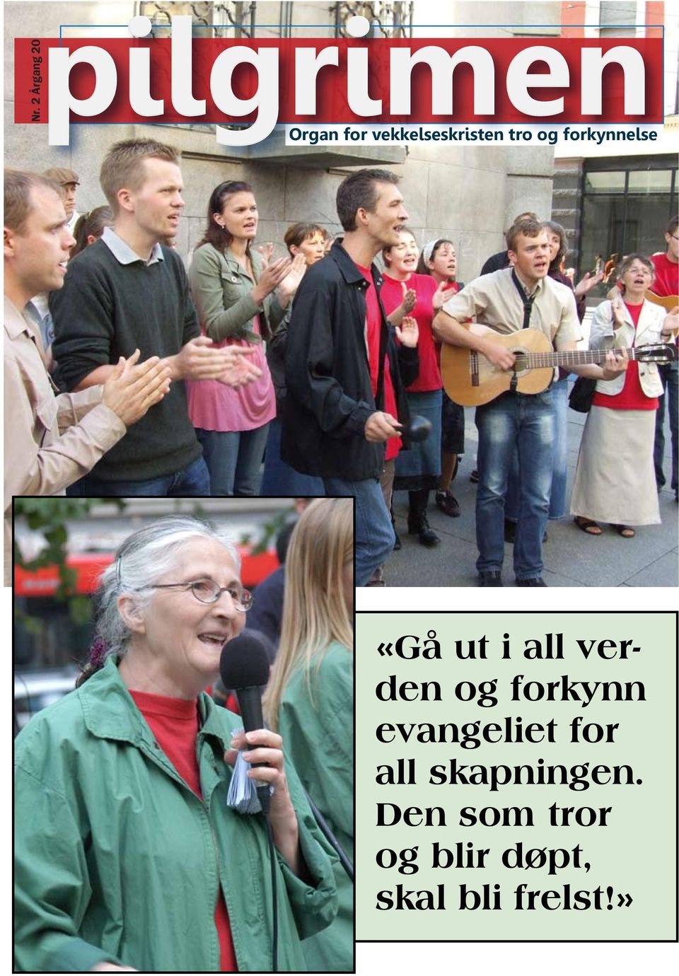 forkynn evangeliet for all skapningen.