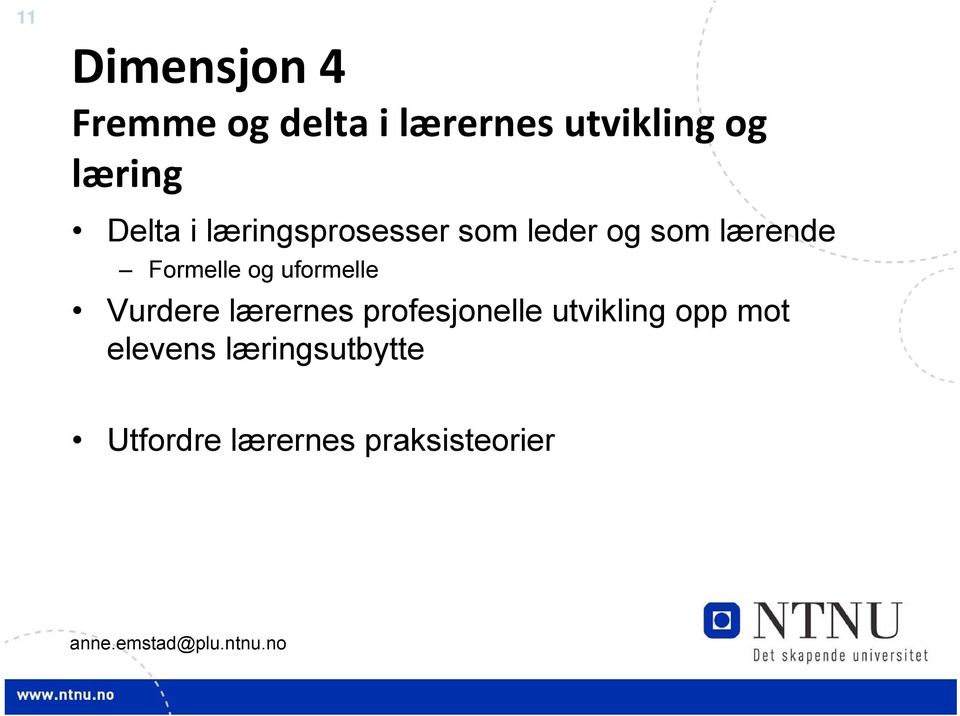 Formelle og uformelle Vurdere lærernes profesjonelle