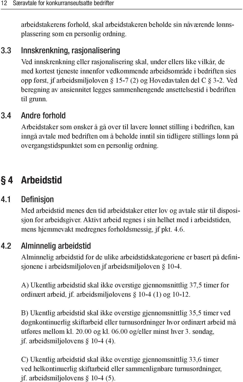 arbeidsmiljøloven 15-7 (2) og Hovedavtalen del C 3-