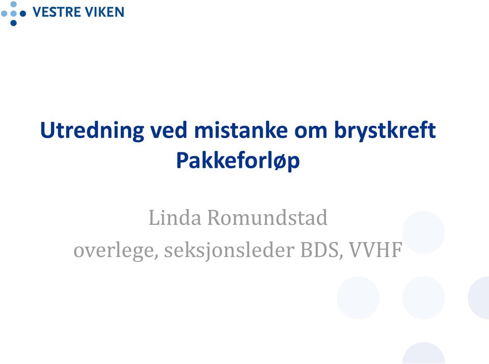 Pakkeforløp Linda