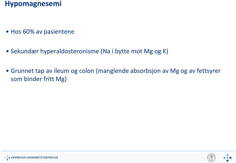 Grunnet tap av ileum og colon (manglende