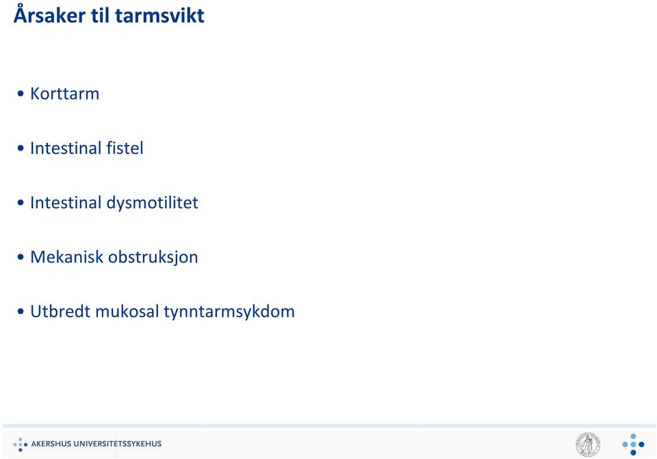 dysmotilitet Mekanisk