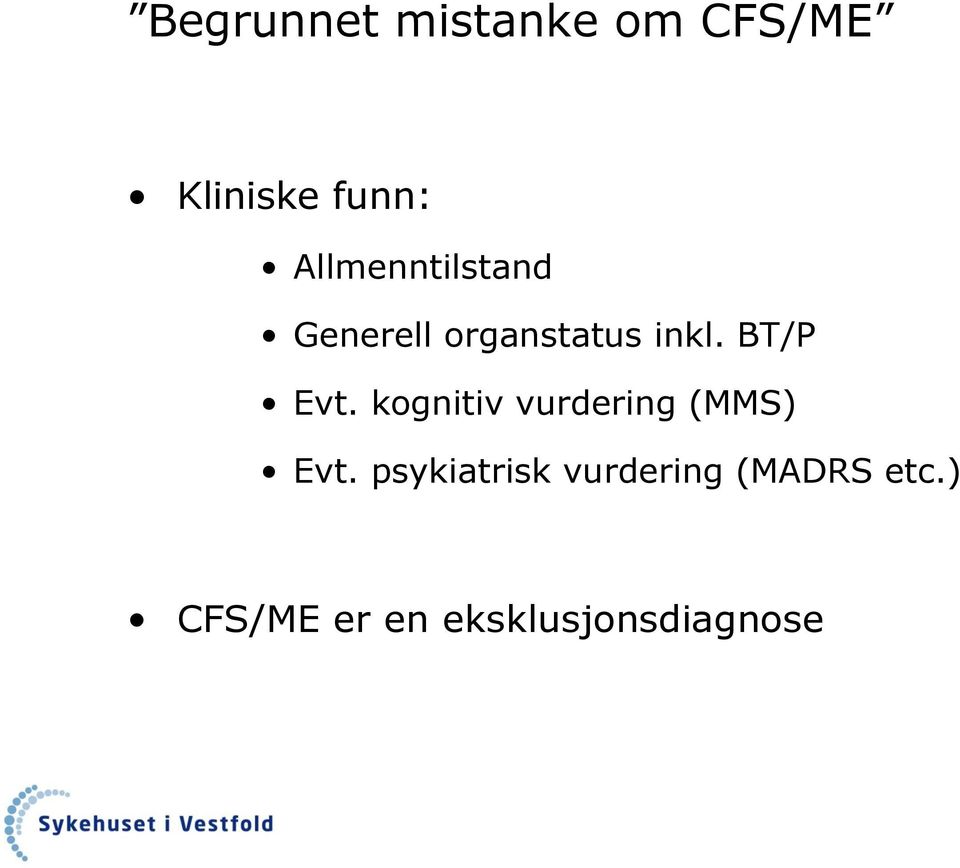 BT/P Evt. kognitiv vurdering (MMS) Evt.