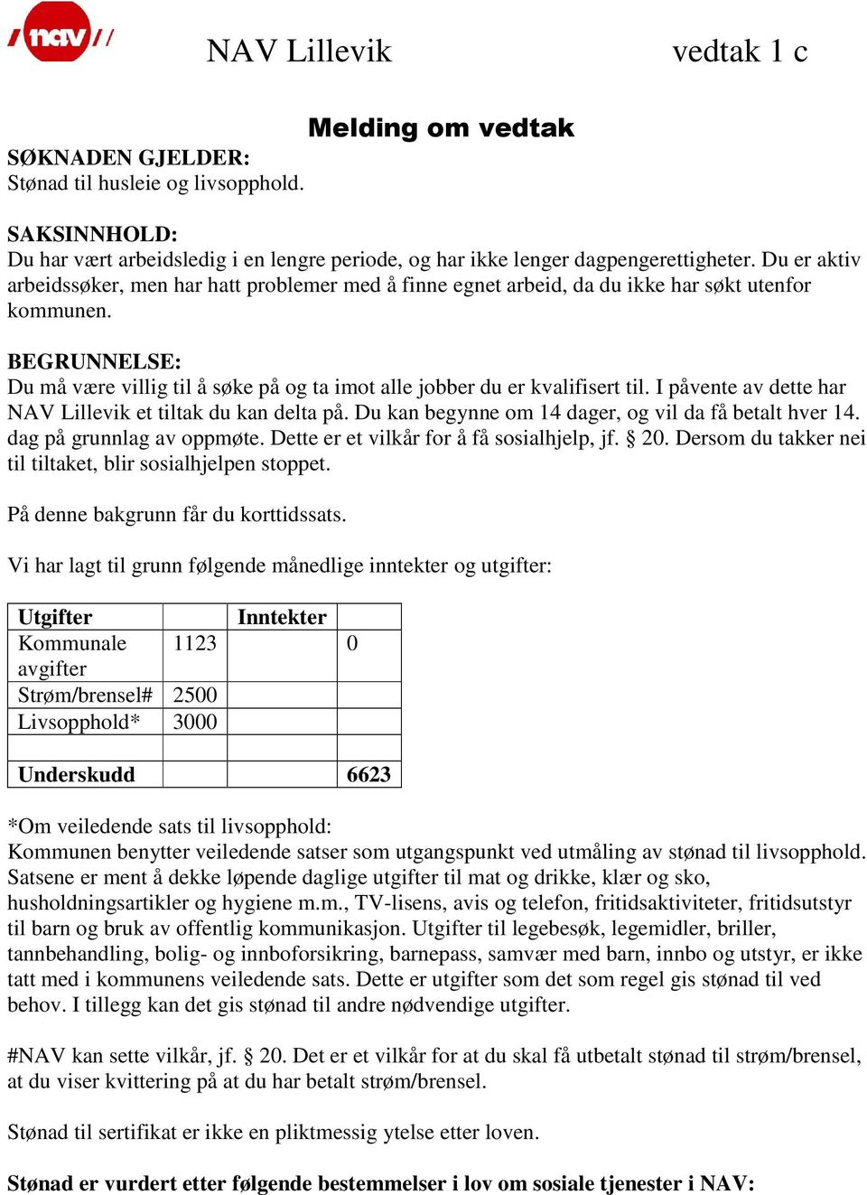 Melding om vedtak. Du er 55 år gammel. Du er for tiden uten inntekt. Du bor  hos sønnen din. - PDF Gratis nedlasting