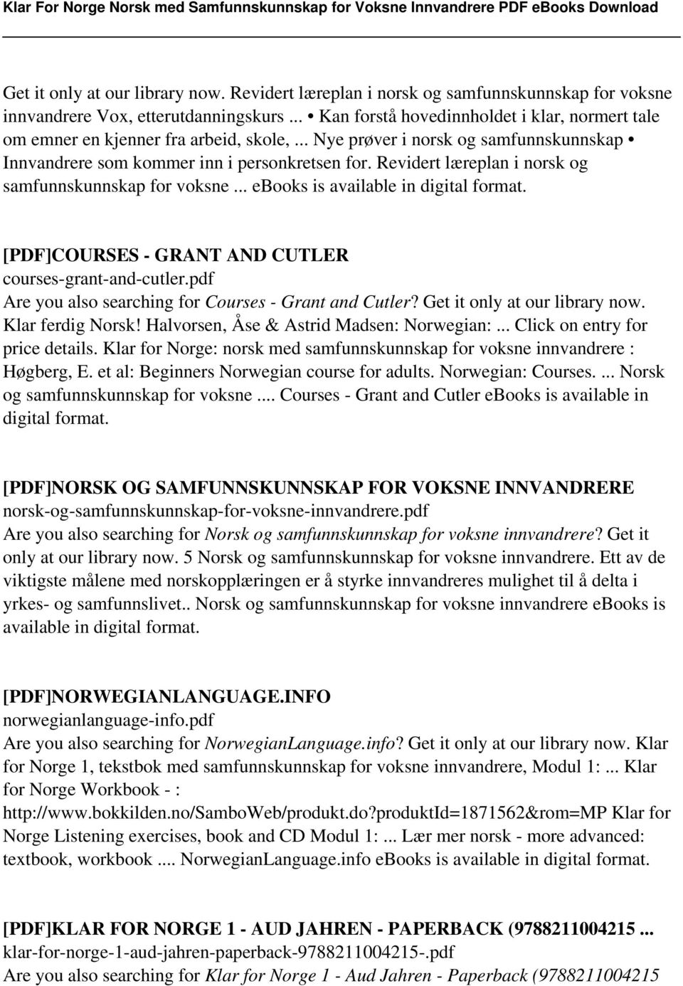 Revidert læreplan i norsk og samfunnskunnskap for voksne... ebooks is available in digital format. [PDF]COURSES - GRANT AND CUTLER courses-grant-and-cutler.