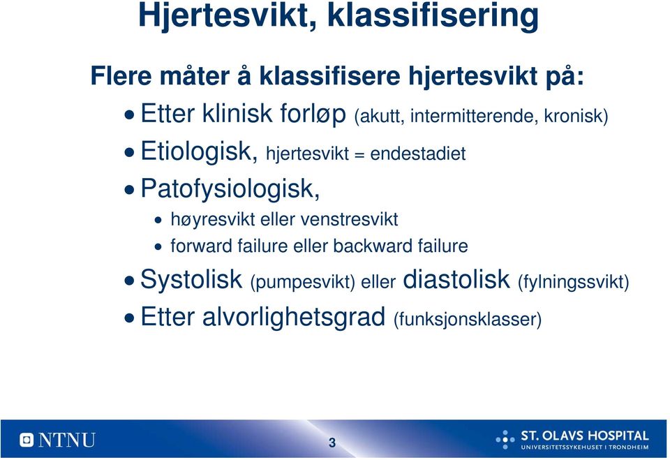 Patofysiologisk, høyresvikt eller venstresvikt forward failure eller backward failure