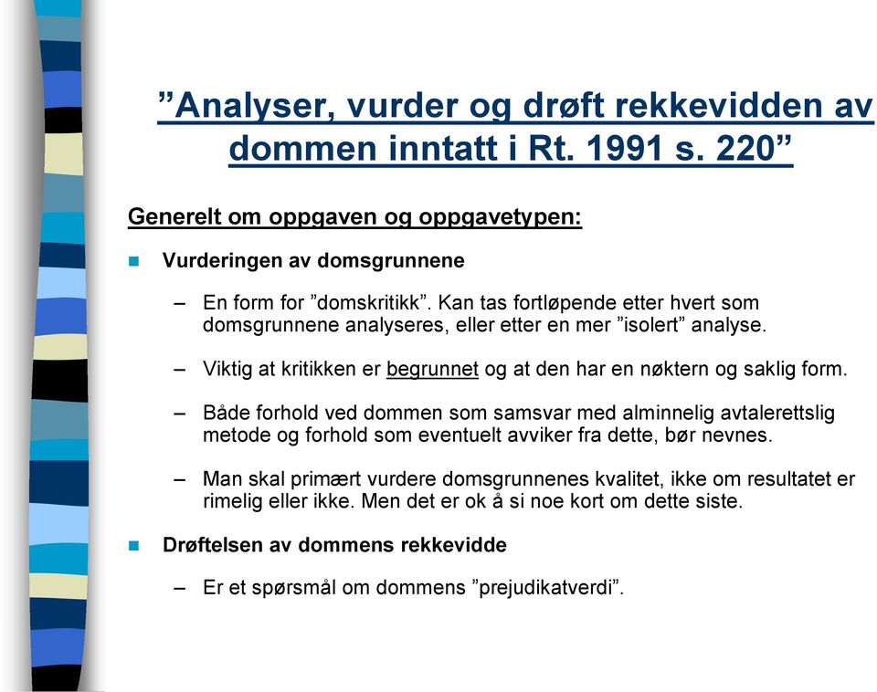 Viktig at kritikken er begrunnet og at den har en nøktern og saklig form.