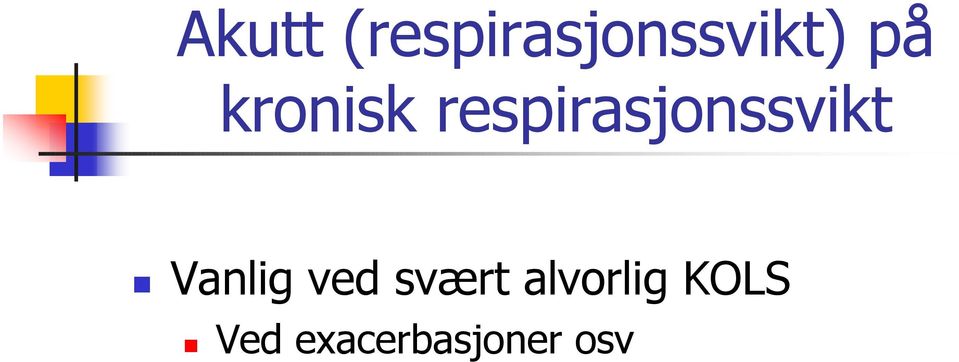 respirasjonssvikt Vanlig