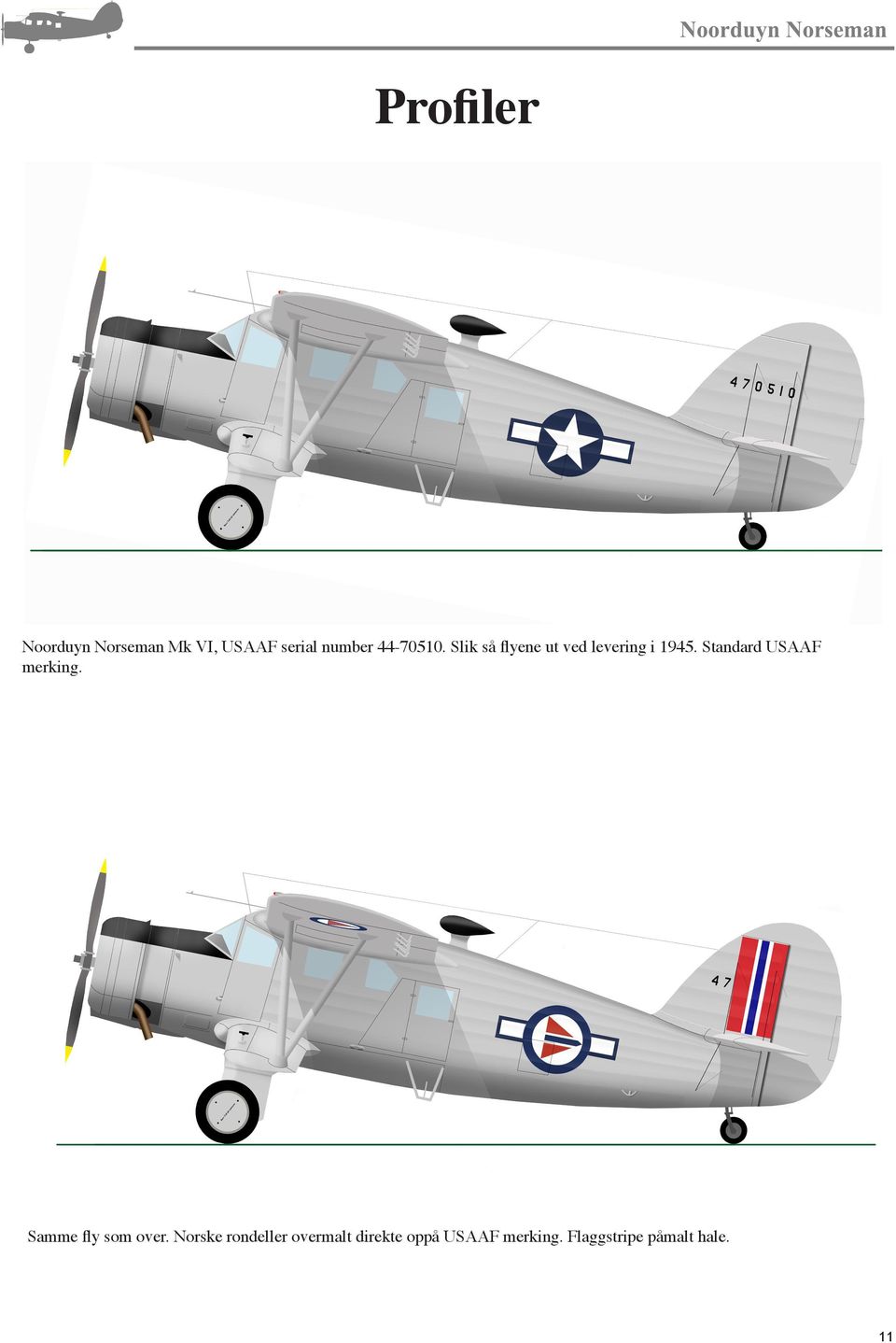 Standard USAAF merking. Samme fly som over.
